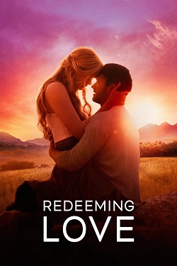 Redeeming Love (2022) Full Movie Original Dual Audio [Hindi-English] BluRay ESubs 1080p 720p 480p Download